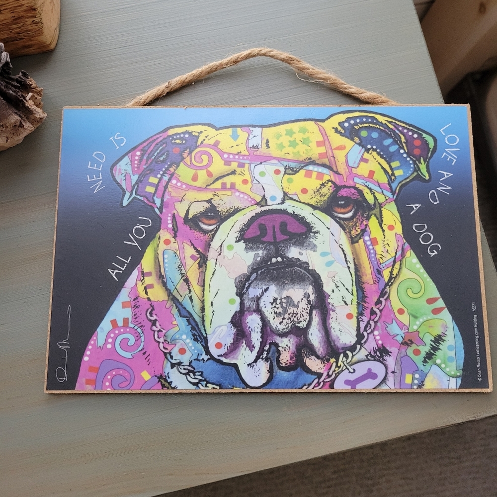Dean Russo Bulldog All You Need Sign